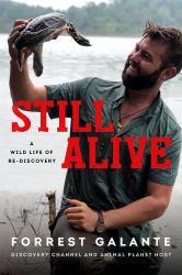 Still Alive : A Wild Life of Rediscovery