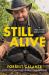Still Alive : A Wild Life of Rediscovery Still Alive : A Wild Life of Rediscovery