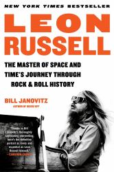 Leon Russell : The Master of Space and Time's Journey Through Rock and Roll History