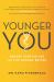 Younger You : Reduce Your Bio Age and Live Longer, Better