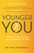 Younger You : Reduce Your Bio Age and Live Longer, Better