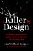 A Killer by Design : Murderers, Mindhunters, and My Quest to Decipher the Criminal Mind