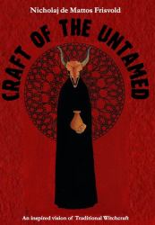 Craft of the Untamed : An Inspired Vision of Traditional Witchcraft