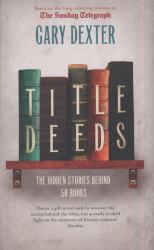 Title Deeds : The Hiiden Stories Behind 50 Books