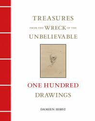Damien Hirst: Treasures from the Wreck of the Unbelievable : One Hundred Drawings Volume II