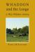 Whaddon and the Longs, a West Wiltshire History Whaddon and the Longs, a West Wiltshire History
