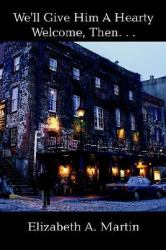 We'll Give Him a Hearty Welcome, Then. . .