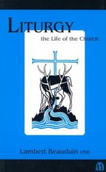 Liturgy : The Life of the Church