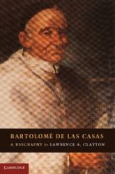 Bartolomé de Las Casas : A Biography