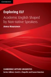 Exploring ELF : Academic English Shaped by Non-Native Speakers