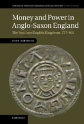 Money and Power in Anglo-Saxon England : The Southern English Kingdoms, 757-865