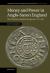 Money and Power in Anglo-Saxon England : The Southern English Kingdoms, 757-865