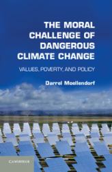 The Moral Challenge of Dangerous Climate Change : Values, Poverty, and Policy