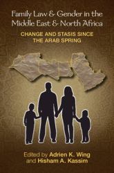Family Law and Gender in the Middle East and North Africa : Change and Stasis since the Arab Spring