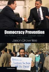 Democracy Prevention : The Politics of the U.S.-Egyptian Alliance