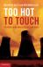 Too Hot to Touch : The Problem of High-Level Nuclear Waste Too Hot to Touch : The Problem of High-Level Nuclear Waste