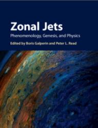 Zonal Jets : Phenomenology, Genesis, and Physics