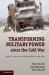 Transforming Military Power since the Cold War : Britain, France, and the United States, 1991-2012