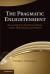 The Pragmatic Enlightenment : Recovering the Liberalism of Hume, Smith, Montesquieu, and Voltaire