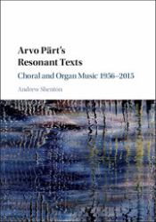 Arvo Pärt's Resonant Texts : Choral and Organ Music, 1956-2015