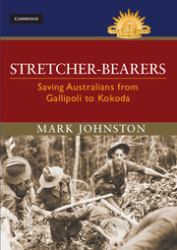Stretcher-Bearers : Saving Australians from Gallipoli to Kokoda