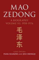 Mao Zedong : A Biography Volume 3, 1958-1976