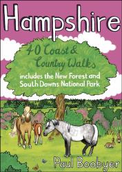 Hampshire : 40 Coast & Country Walks Includes the New Forest and South Downs National Park