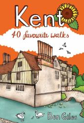 Kent : 40 Favourite Walks