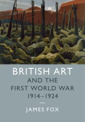 British Art and the First World War, 1914-1924