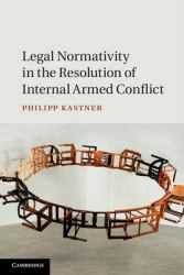 Legal Normativity in the Resolution of Internal Armed Conflicts