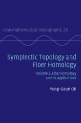 Symplectic Topology and Floer Homology: Volume 2, Floer Homology and Its Applications