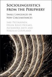 Sociolinguistics from the Periphery : Small Languages in New Circumstances