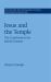 Jesus and the Temple Vol. 165 : The Crucifixion in Its Jewish Context