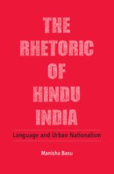 The Rhetoric of Hindutva : Nationalism in Urban India