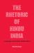 The Rhetoric of Hindutva : Nationalism in Urban India