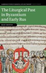 The Liturgical Past in Byzantium and Early Rus