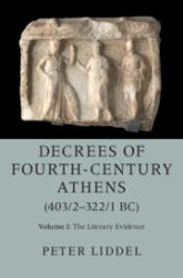 Decrees of Fourth-Century Athens (403/2-322/1 BC) Vol. 1 : The Literary Evidence