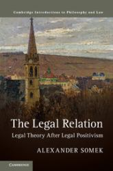 The Legal Relation : Legal Theory after Legal Positivism