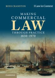 Making Commercial Law Through Practice 1830-1970 : Law As Backcloth
