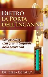 Dietro la porta dell'inganno: comprendere i piu grandi bugiardi della nostra vita