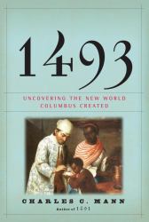 1493 : Uncovering the New World Columbus Created