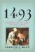1493 : Uncovering the New World Columbus Created