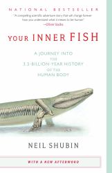 Your Inner Fish : A Journey into the 3. 5-Billion-Year History of the Human Body