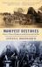 Manifest Destinies : America's Westward Expansion and the Road to the Civil War
