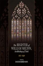 The Register of William Melton, Archbishop of York, 1317-1340