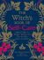 The Witch's Book of Self-Care : Magical Ways to Pamper, Soothe, and Care for Your Body and Spirit