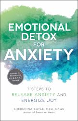 Emotional Detox for Anxiety : 7 Steps to Release Anxiety and Energize Joy