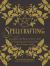 Spellcrafting : Strengthen the Power of Your Craft by Creating and Casting Your Own Unique Spells