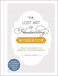 The Lost Art of Handwriting Workbook : Practice Sheets to Improve Your Penmanship