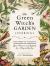 The Green Witch's Garden Journal : From Herbs and Flowers to Mushrooms and Vegetables, Your Planner and Logbook for a Magical Garden